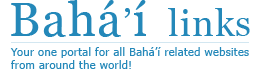 Bah&aacute;&rsquo;&iacute; links - Your one portal for all Bah&aacute;&rsquo;&iacute; related websites from around the world!